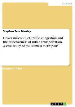 Driver misconduct, traffic congestion and the effectiveness of urban transportation. A case study of the Kumasi metropolis (eBook, PDF) - Mantey, Stephen Tete