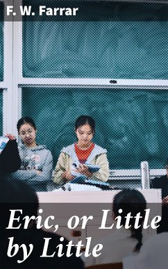 Eric, or Little by Little (eBook, ePUB) - Farrar, F. W.