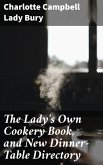 The Lady's Own Cookery Book, and New Dinner-Table Directory (eBook, ePUB)
