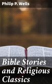 Bible Stories and Religious Classics (eBook, ePUB)