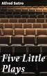 Five Little Plays (eBook, ePUB) - Bild 1