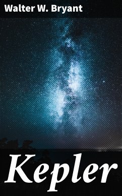 Kepler (eBook, ePUB) - Bryant, Walter W.