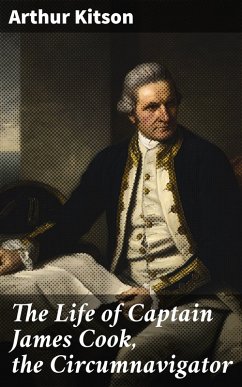 The Life of Captain James Cook, the Circumnavigator (eBook, ePUB) - Kitson, Arthur