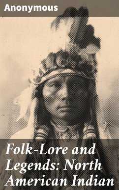 Folk-Lore and Legends: North American Indian (eBook, ePUB) - Anonymous