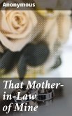 That Mother-in-Law of Mine (eBook, ePUB)