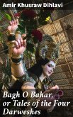 Bagh O Bahar, or Tales of the Four Darweshes (eBook, ePUB)