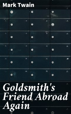 Goldsmith's Friend Abroad Again (eBook, ePUB) - Twain, Mark