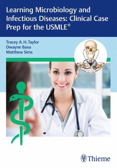 Learning Microbiology and Infectious Diseases: Clinical Case Prep for the USMLE® (eBook, PDF) - Taylor, Tracey A. H.; Baxa, Dwayne; Sims, Matthew