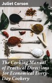 The Cooking Manual of Practical Directions for Economical Every-Day Cookery (eBook, ePUB)