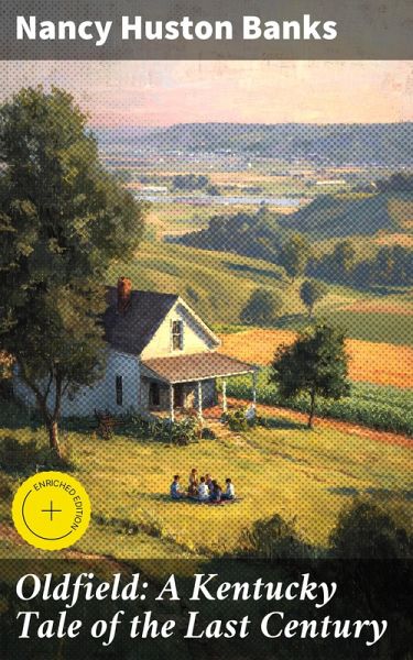 Oldfield: A Kentucky Tale of the Last Century (eBook, ePUB)