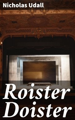 Roister Doister (eBook, ePUB) - Udall, Nicholas