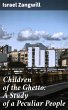 Children of the Ghetto: A Study of a... - Bild 1