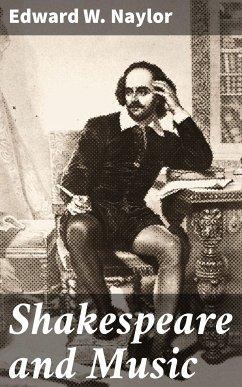 Shakespeare and Music (eBook, ePUB) - Naylor, Edward W.