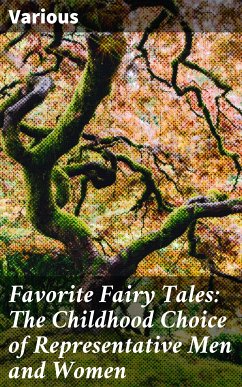 Favorite Fairy Tales: The Childhood Choice of Representative Men and Women (eBook, ePUB) - Various