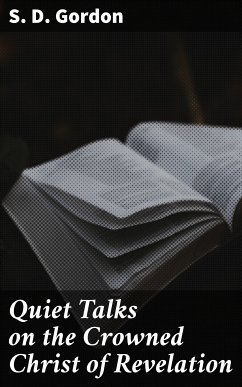 Quiet Talks on the Crowned Christ of Revelation (eBook, ePUB) - Gordon, S. D.