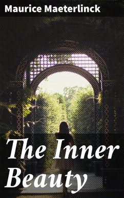 The Inner Beauty (eBook, ePUB) - Maeterlinck, Maurice
