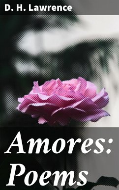 Amores: Poems (eBook, ePUB) - Lawrence, D. H.