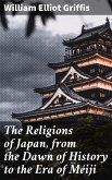 The Religions of Japan, from the Dawn of History to the Era of Méiji (eBook, ePUB)