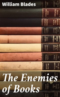The Enemies of Books (eBook, ePUB) - Blades, William