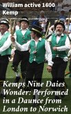 Kemps Nine Daies Wonder: Performed in a Daunce from London to Norwich (eBook, ePUB)