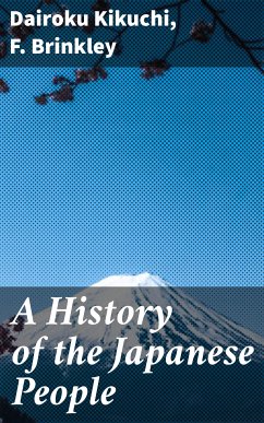 A History of the Japanese People (eBook, ePUB) - Kikuchi, Dairoku; Brinkley, F.