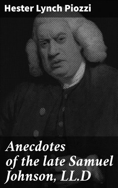 Anecdotes of the late Samuel Johnson, LL.D (eBook, ePUB) - Piozzi, Hester Lynch