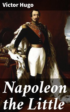 Napoleon the Little (eBook, ePUB) - Hugo, Victor