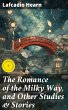 The Romance of the Milky Way, and Other... - Bild 1