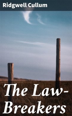 The Law-Breakers (eBook, ePUB) - Cullum, Ridgwell