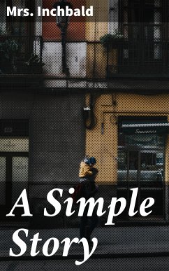 A Simple Story (eBook, ePUB) - Inchbald