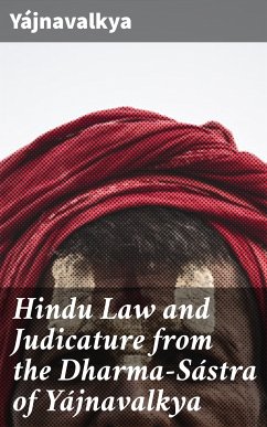 Hindu Law and Judicature from the Dharma-Sástra of Yájnavalkya (eBook, ePUB) - Yájnavalkya