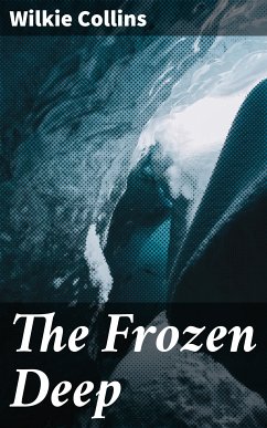 The Frozen Deep (eBook, ePUB) - Collins, Wilkie