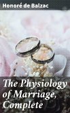 The Physiology of Marriage, Complete (eBook, ePUB)