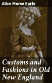 Customs and Fashions in Old New England (eBook, ePUB)