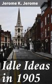 Idle Ideas in 1905 (eBook, ePUB)