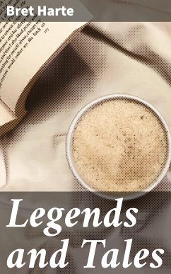 Legends and Tales (eBook, ePUB) - Harte, Bret