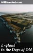 England in the Days of Old (eBook, ePUB) - Bild 1