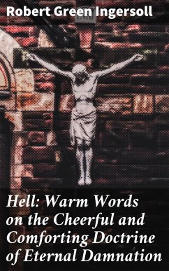 Cover Hell: Warm Words on the Cheerful and Comforting Doctrine of Eternal Damnation (eBook, ePUB)