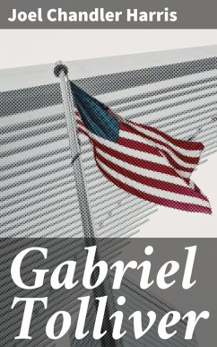 Gabriel Tolliver (eBook, ePUB) - Harris, Joel Chandler