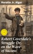 Robert Coverdale's Struggle; Or, on the... - Bild 1