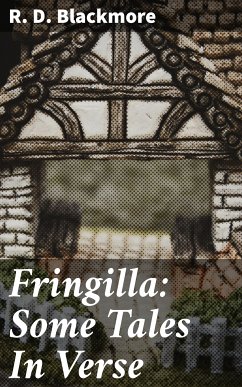 Fringilla: Some Tales In Verse (eBook, ePUB) - Blackmore, R. D.
