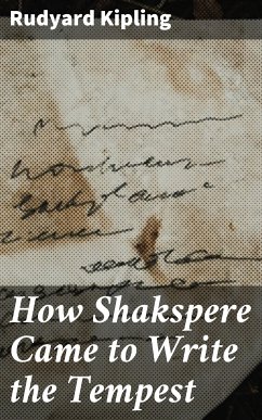 How Shakspere Came to Write the Tempest (eBook, ePUB) - Kipling, Rudyard