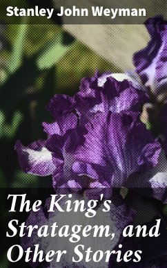 The King's Stratagem, and Other Stories (eBook, ePUB) - Weyman, Stanley John