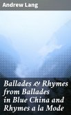 Ballades & Rhymes from Ballades in Blue China and Rhymes a la Mode (eBook, ePUB)