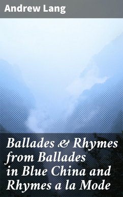 Ballades & Rhymes from Ballades in Blue China and Rhymes a la Mode (eBook, ePUB) - Lang, Andrew