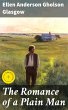 The Romance of a Plain Man (eBook, ePUB) - Bild 1
