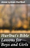 Hurlbut's Bible Lessons for Boys and Girls (eBook, ePUB)