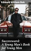 Successward: A Young Man's Book for Young Men (eBook, ePUB)