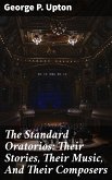 The Standard Oratorios: Their Stories, Their Music, And Their Composers (eBook, ePUB)