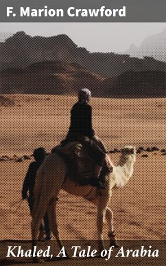 Khaled, A Tale of Arabia (eBook, ePUB) - Crawford, F. Marion